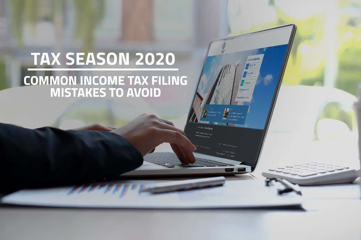 Tax Season 2020: Income Tax Filing Mistakes to Avoid