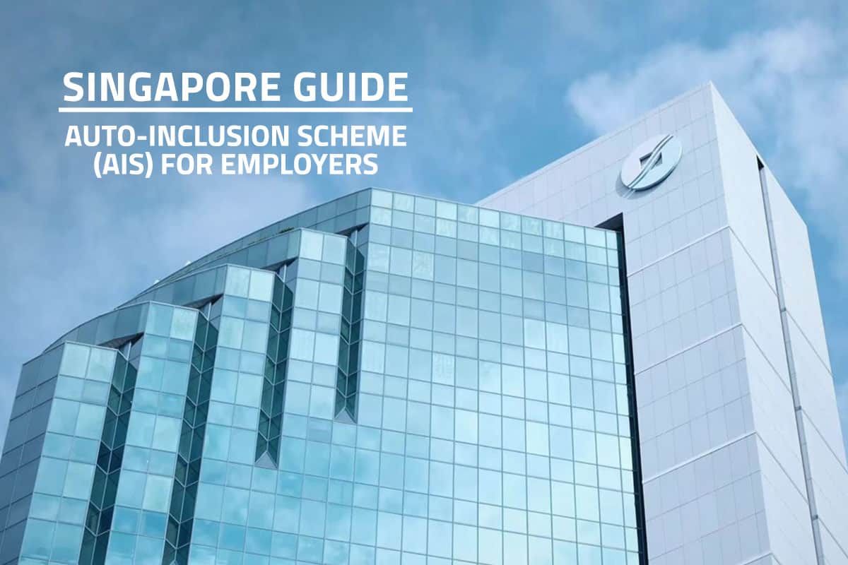 Words singapore guide auto-inclusion scheme (AIS) for employers over worm's eye view of the IRAS building